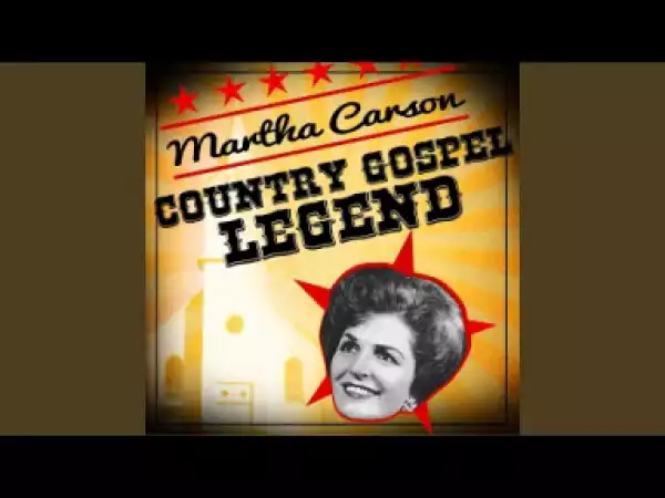 Martha Carson - Get That Golden Key